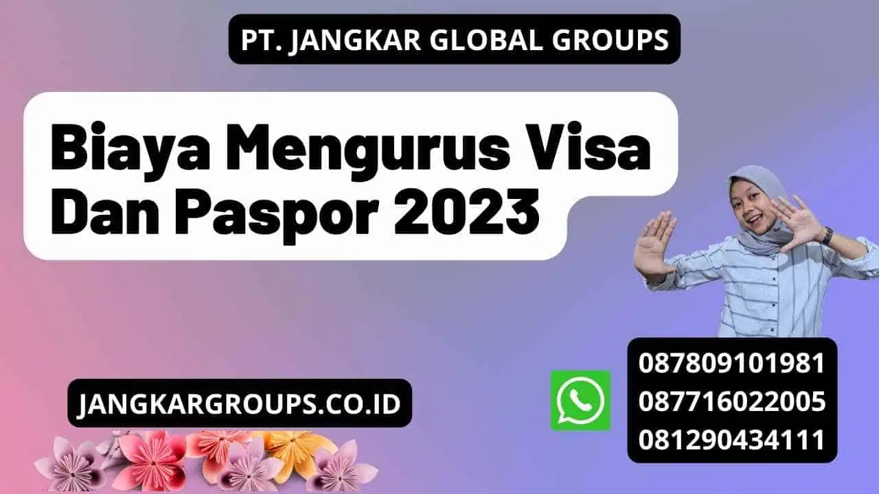 Biaya Mengurus Visa Dan Paspor 2023