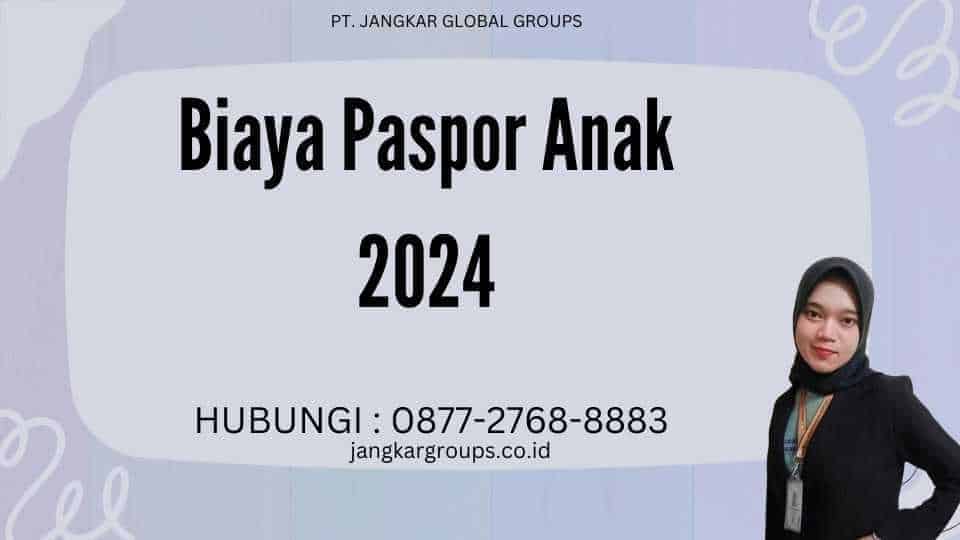 Biaya Paspor Anak 2024