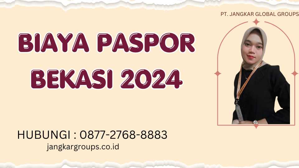 Biaya Paspor Bekasi 2024 Semua yang Perlu Anda Ketahui