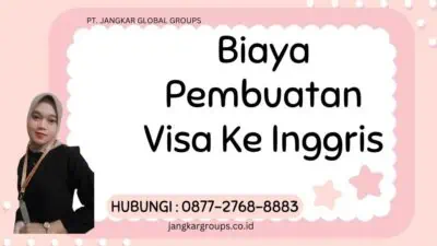 Biaya Pembuatan Visa Ke Inggris