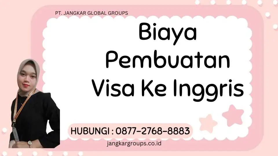 Biaya Pembuatan Visa Ke Inggris