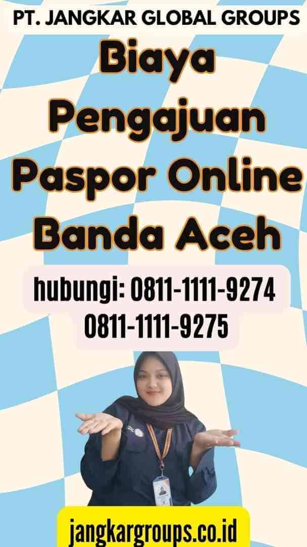 Biaya Pengajuan Paspor Online Banda Aceh