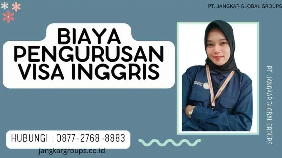 Biaya Pengurusan Visa Inggris