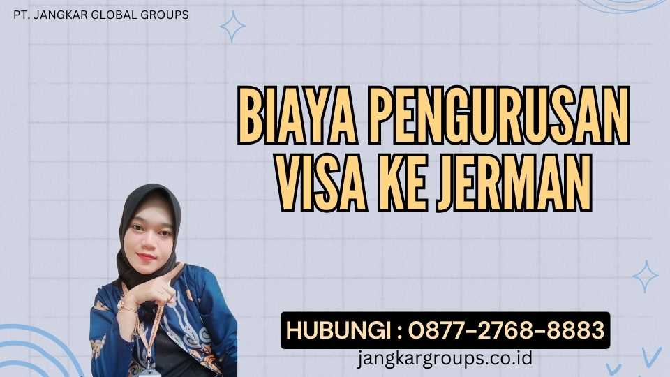 Biaya Pengurusan Visa Ke Jerman