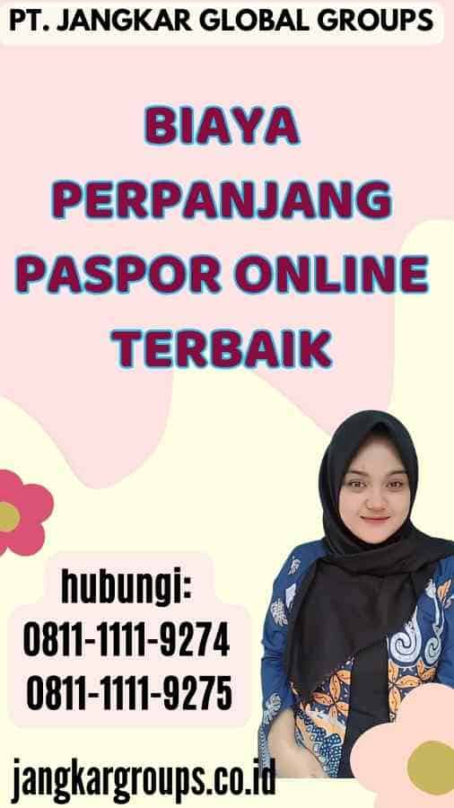 Biaya Perpanjang Paspor Online Terbaik