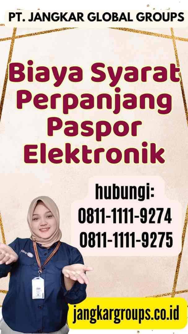 Biaya Syarat Perpanjang Paspor Elektronik