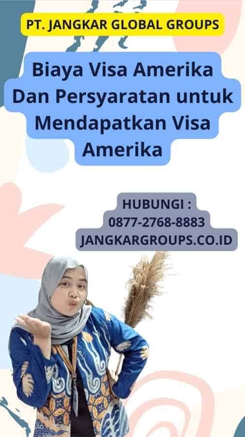 Biaya Visa Amerika Dan Persyaratan untuk Mendapatkan Visa Amerika