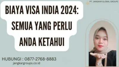 Biaya Visa India 2024 Semua yang Perlu Anda Ketahui