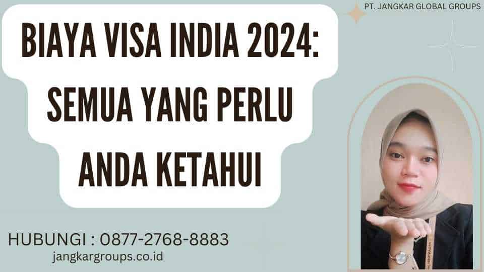 Biaya Visa India 2024 Semua yang Perlu Anda Ketahui