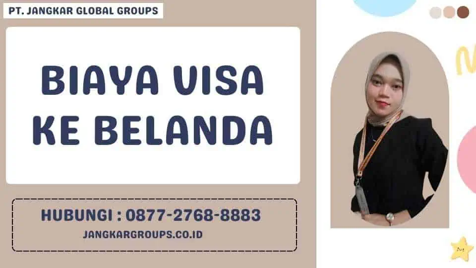 Biaya Visa Ke Belanda