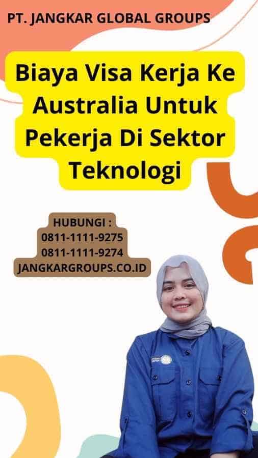 Biaya Visa Kerja Ke Australia Untuk Pekerja Di Sektor Teknologi