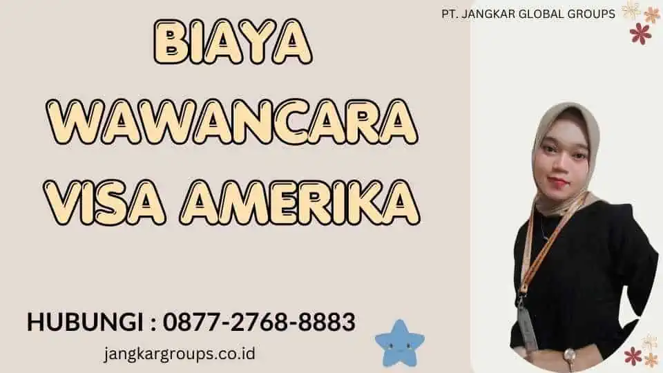 Biaya Wawancara Visa Amerika