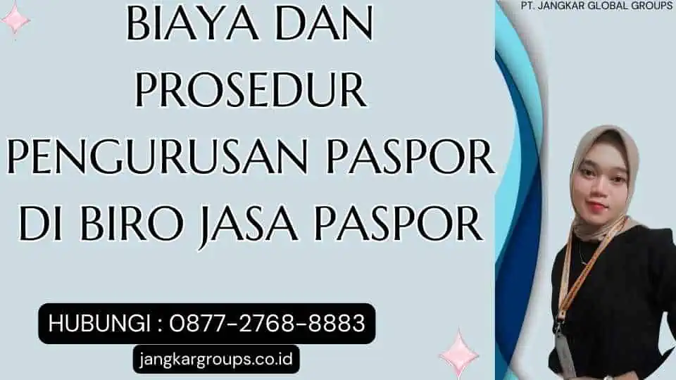 Biaya dan Prosedur Pengurusan Paspor di Biro Jasa Paspor