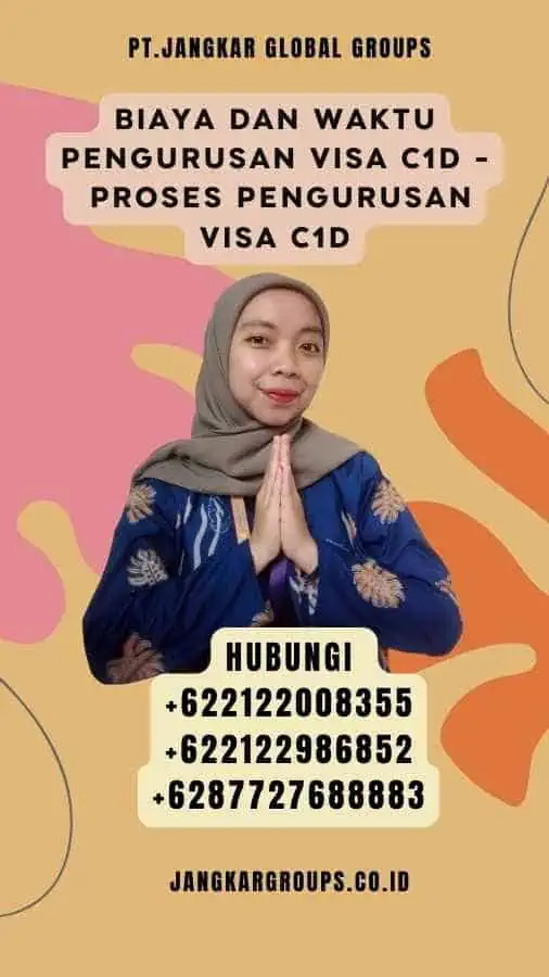 Biaya dan Waktu Pengurusan Visa C1D - Proses Pengurusan Visa C1D