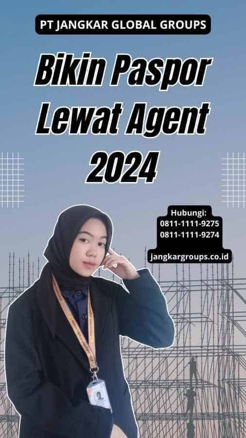 Bikin Paspor Lewat Agent 2024