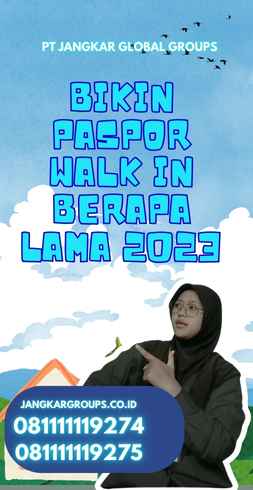 Bikin Paspor Walk In Berapa Lama 2023