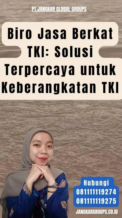 Biro Jasa Berkat TKI Solusi Terpercaya untuk Keberangkatan TKI