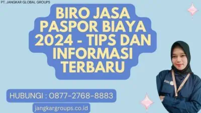 Biro Jasa Paspor Biaya 2024 - Tips dan Informasi Terbaru