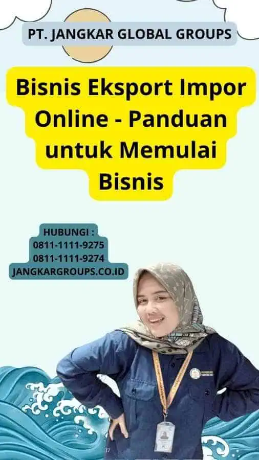 Bisnis Eksport Impor Online - Panduan untuk Memulai Bisnis