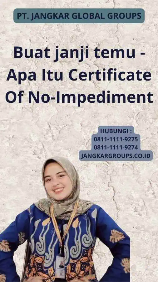 Buat janji temu - Apa Itu Certificate Of No-Impediment