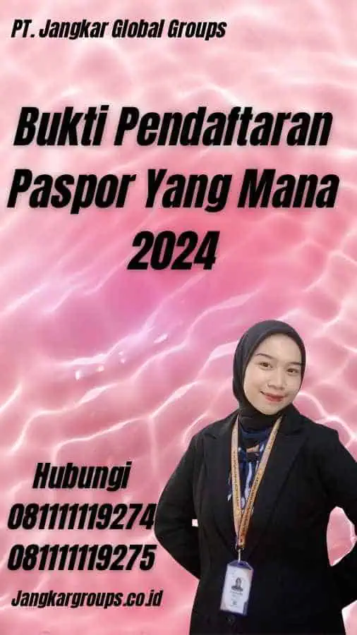 Bukti Pendaftaran Paspor Yang Mana 2024