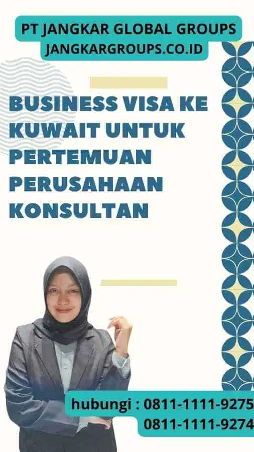 Business Visa ke Kuwait Untuk Pertemuan Perusahaan Konsultan