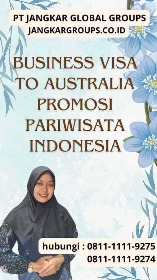 Business Visa to Australia Promosi Pariwisata Indonesia