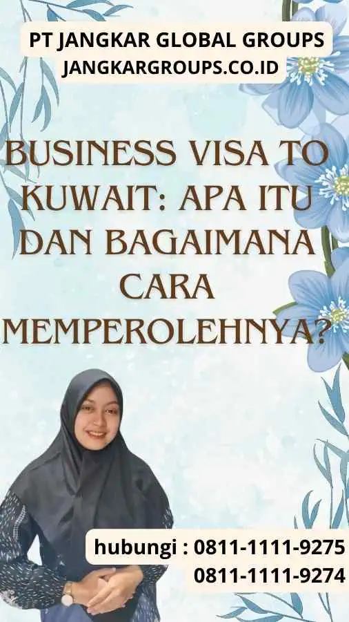 Business Visa to Kuwait: Apa Itu dan Bagaimana Cara Memperolehnya?