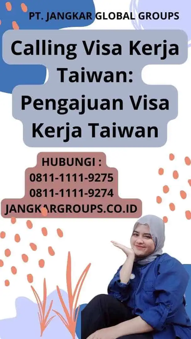 Calling Visa Kerja Taiwan: Pengajuan Visa Kerja Taiwan