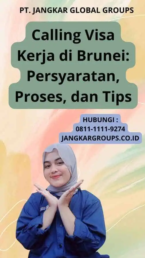 Calling Visa Kerja di Brunei: Persyaratan, Proses, dan Tips