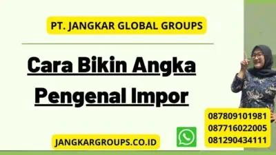 Cara Bikin Angka Pengenal Impor