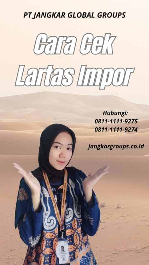 Cara Cek Lartas Impor