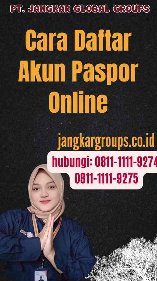 Cara Daftar Akun Paspor Online