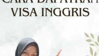 Cara Dapatkan Visa Inggris