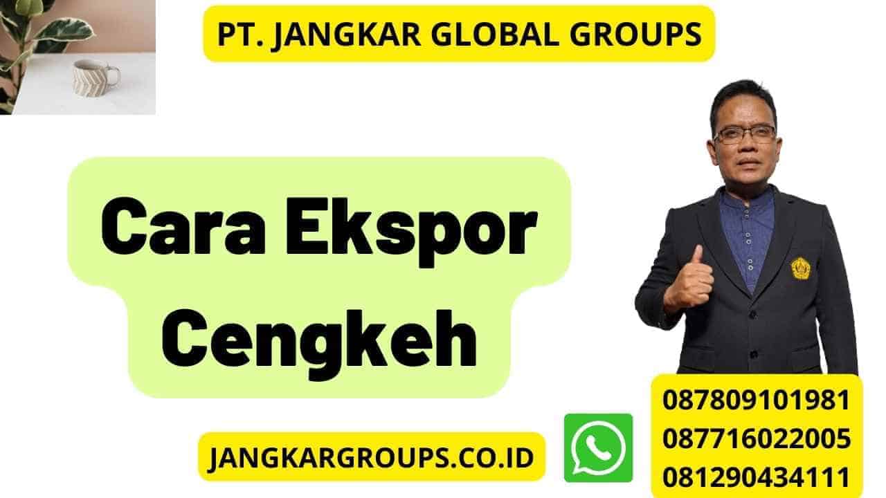 Cara Ekspor Cengkeh