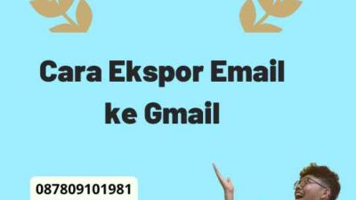 Cara Ekspor Email ke Gmail