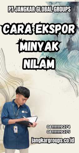 Cara Ekspor Minyak Nilam