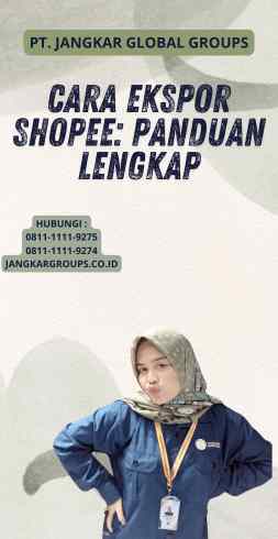 Cara Ekspor Shopee: Panduan Lengkap