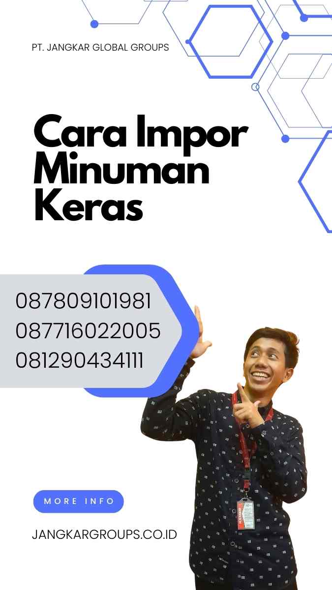 Cara Impor Minuman Keras: Panduan Lengkap untuk Pemula