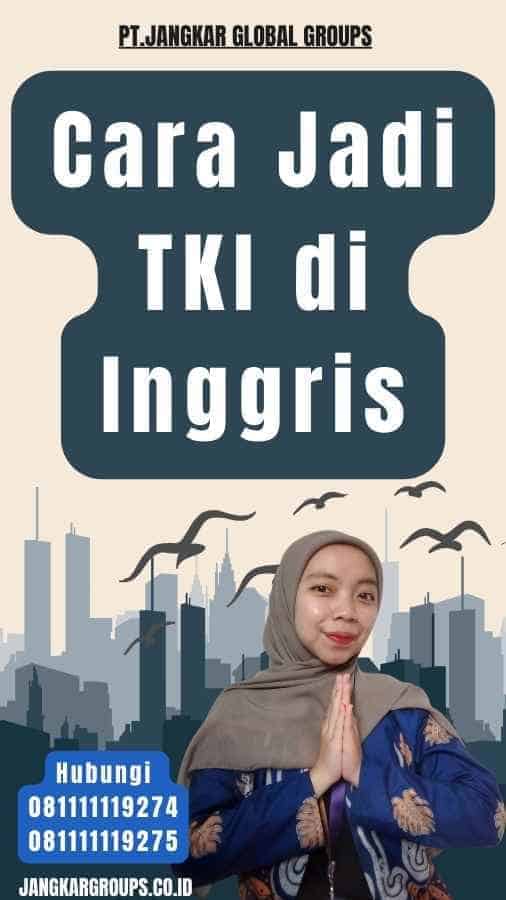 Cara Jadi TKI di Inggris