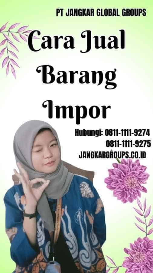 Cara Jual Barang Impor