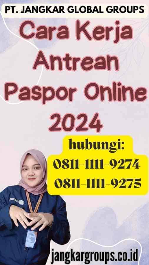 Cara Kerja Antrean Paspor Online 2024