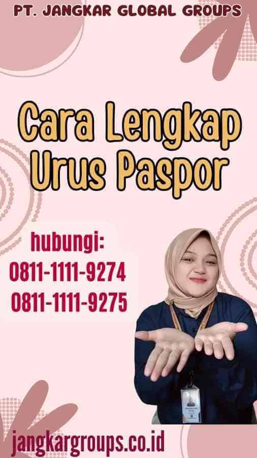 Cara Lengkap Urus Paspor