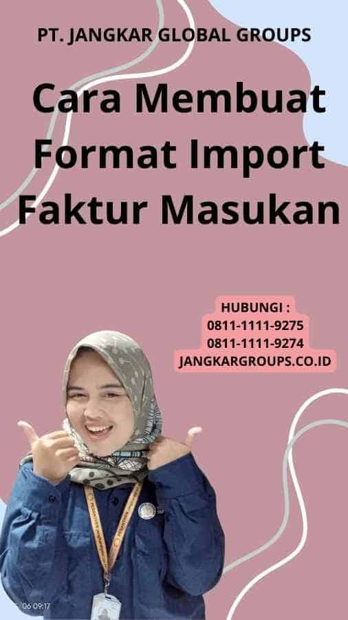 Cara Membuat Format Import Faktur Masukan