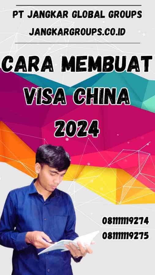 Cara Membuat Visa China 2024