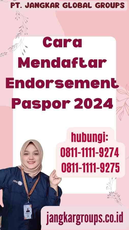 Cara Mendaftar Endorsement Paspor 2024