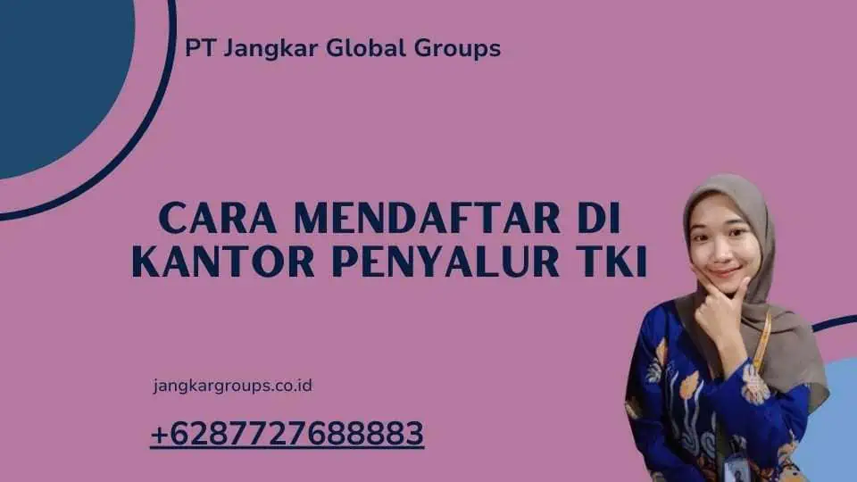 Cara Mendaftar di Kantor Penyalur TKI