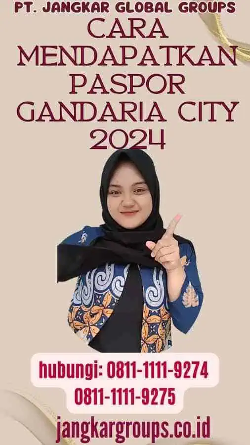 Cara Mendapatkan Paspor Gandaria City 2024