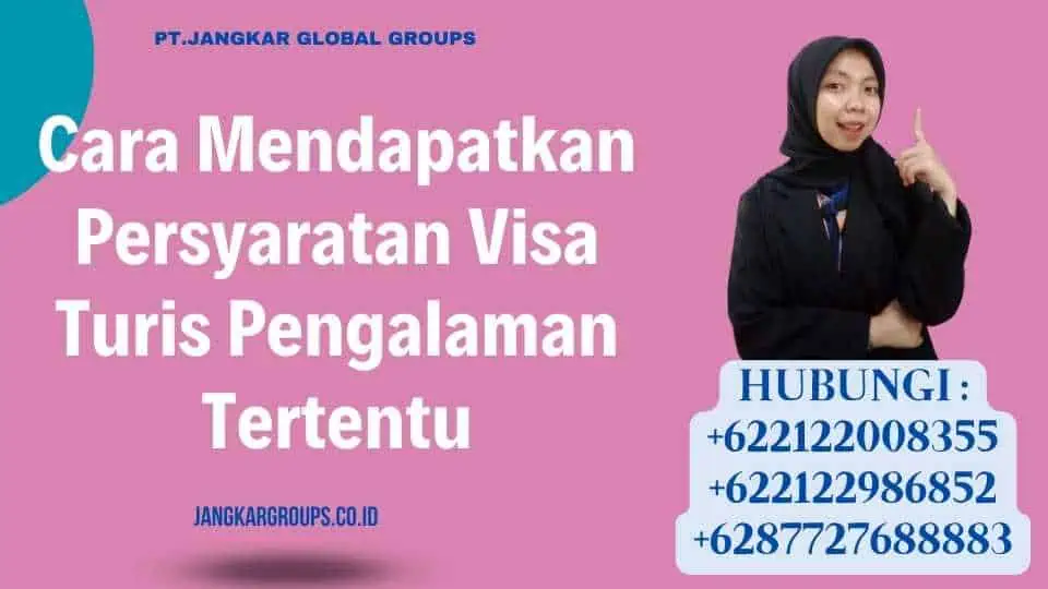 Cara Mendapatkan Persyaratan Visa Turis Pengalaman Tertentu