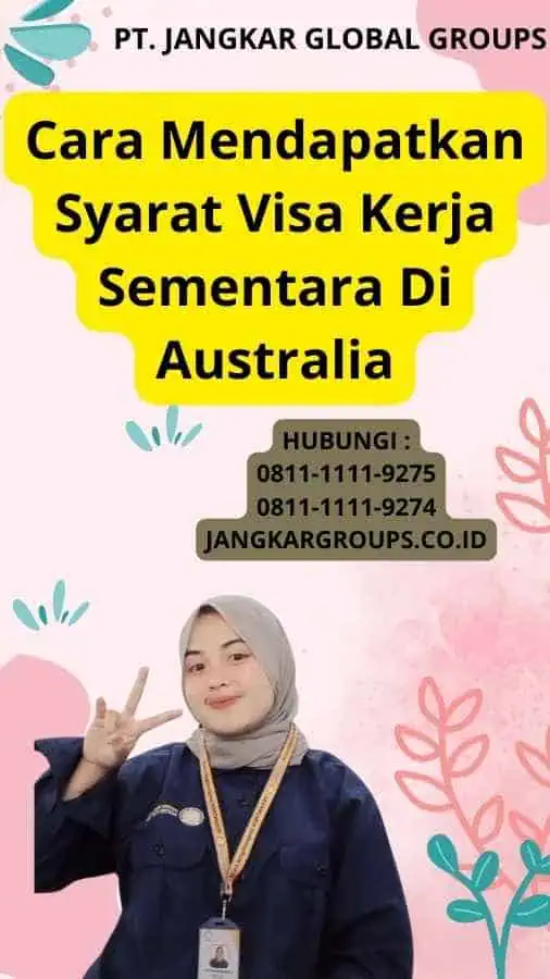 Cara Mendapatkan Syarat Visa Kerja Sementara Di Australia